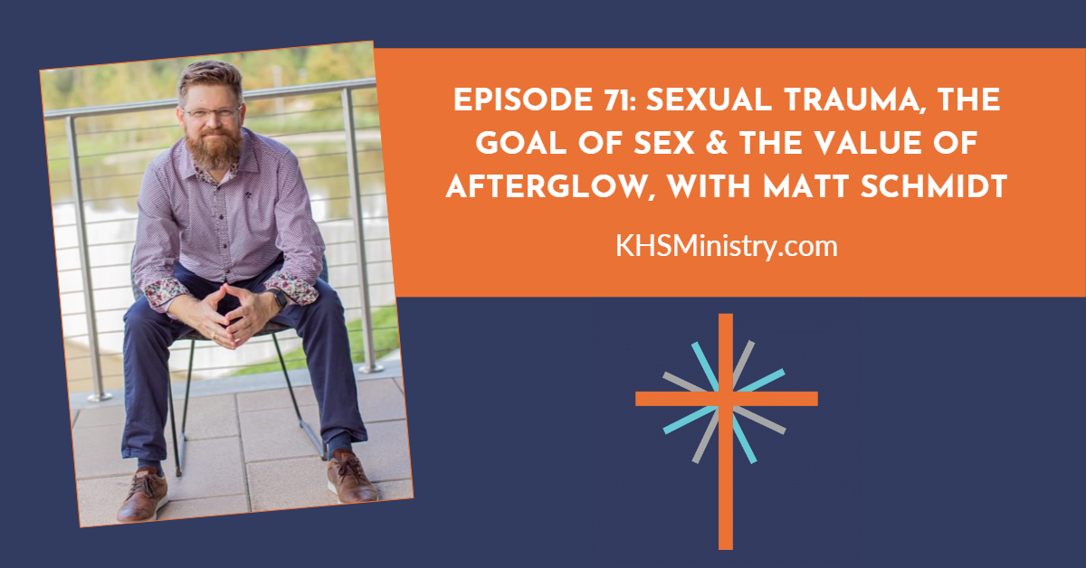 Episode Sexual Trauma The Goal Of Sex And The Value Of Afterglow