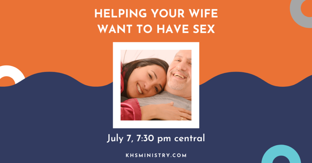 Join us for a webinar on Helping Your Wife Want to Have Sex, hosted by Knowing Her Sexual Ministry's J Parker and Chris Taylor.
