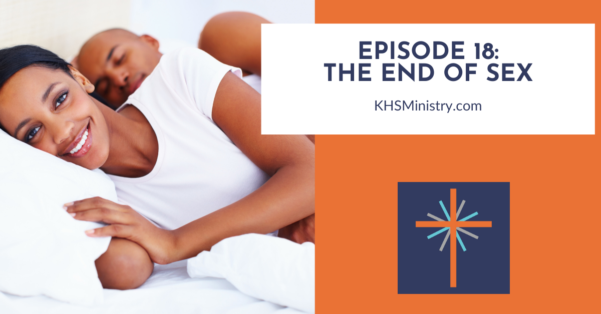 Episode 18 The End Of Sex Knowing Her Sexually 