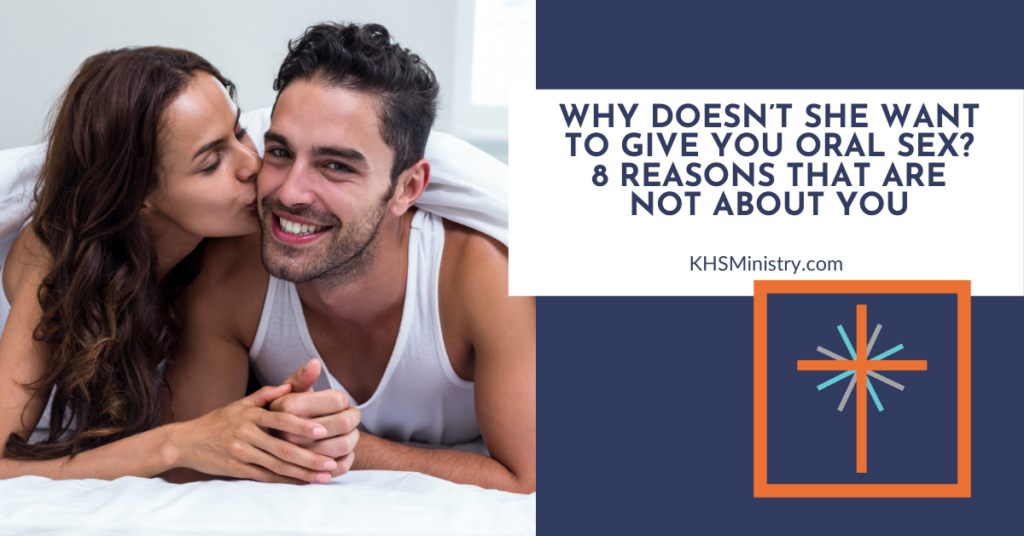 Why Doesnt She Want to Give You Oral Sex? 8 Reasons That Are Not About You 