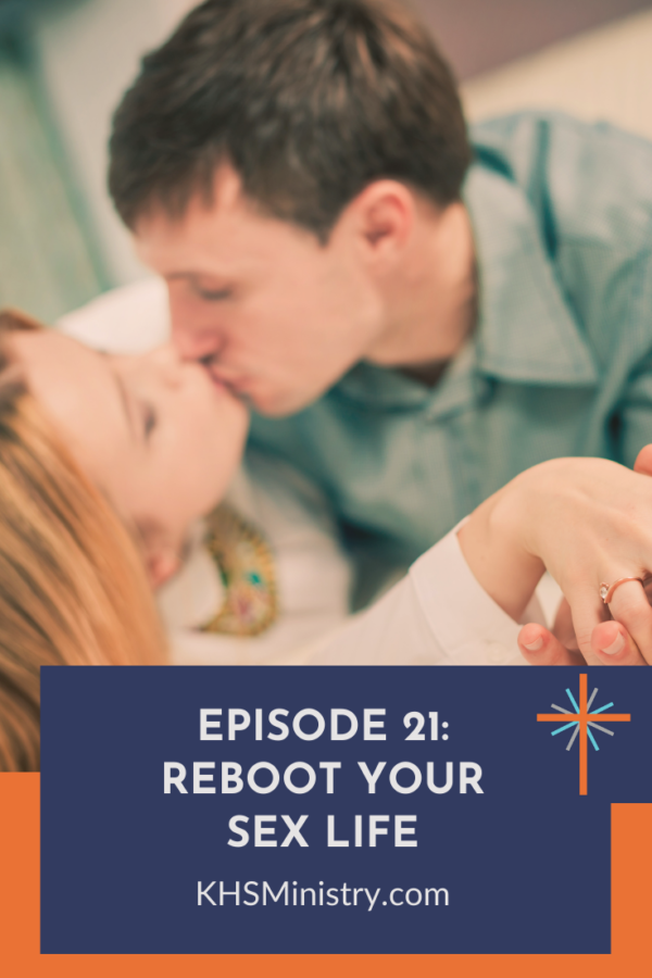 Episode 21 Reboot Your Sex Life Knowing Her Sexually 3878