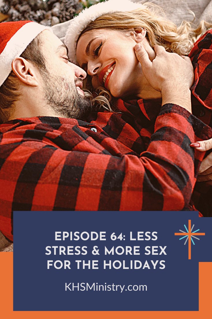 Episode 64 Less Stress And More Sex For The Holidays Knowing Her Sexually 0555